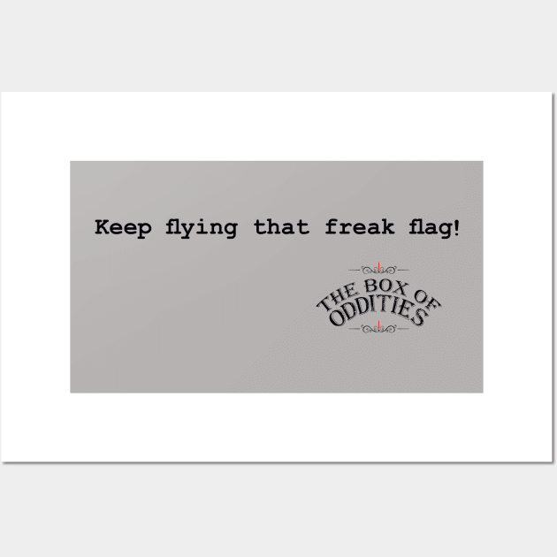 Keep Flying That Freak Flag! Wall Art by The Box Of Oddities